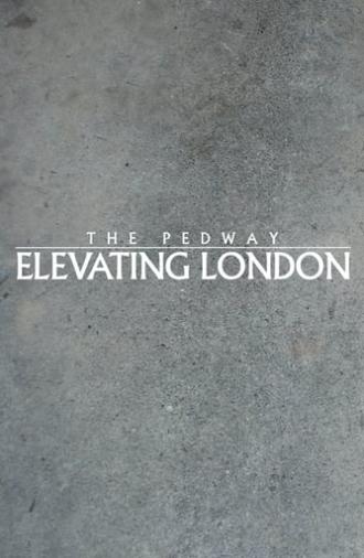 The Pedway: Elevating London (2013)