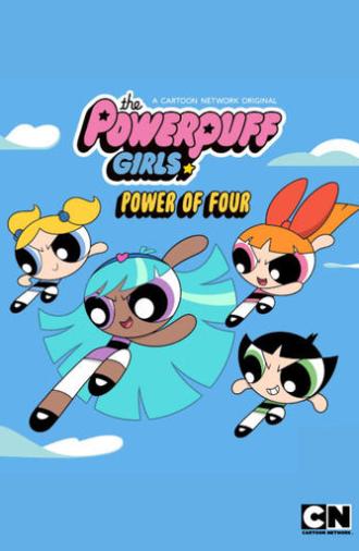 The Powerpuff Girls - Power Of Four (2017)