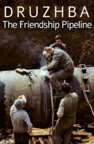 Druzhba: The Friendship Pipeline (2021)