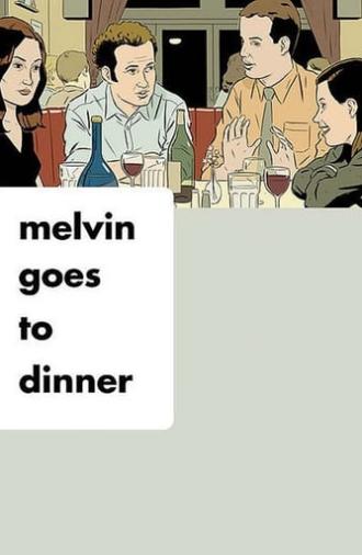 Melvin Goes to Dinner (2003)