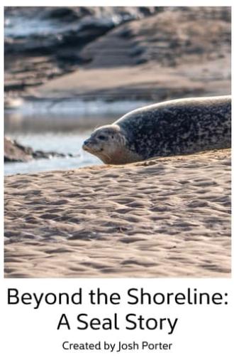 Beyond the Shoreline: A Seal Story (2023)