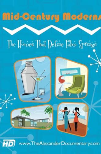 Mid-Century Moderns: The Homes That Define Palm Springs (2013)