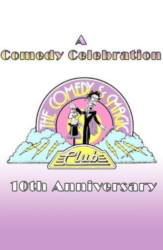 A Comedy Celebration: The Comedy & Magic Club's 10th Anniversary (1989)
