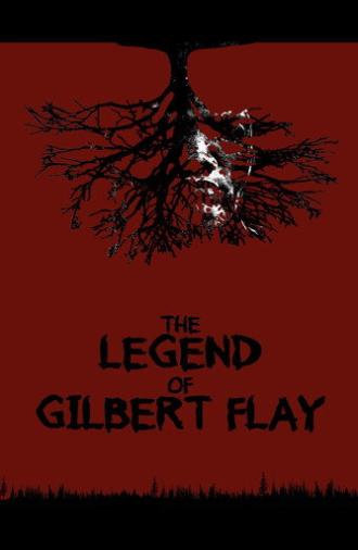 The Legend of Gilbert Flay (2025)