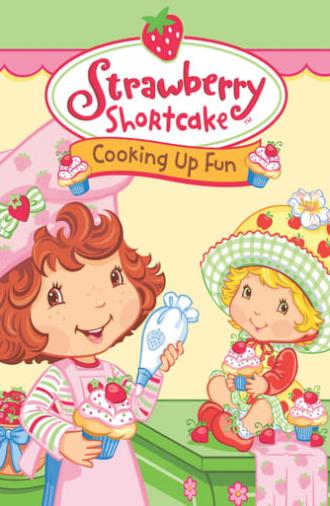 Strawberry Shortcake: Cooking Up Fun (2006)