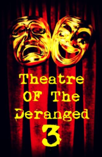 Theatre of the Deranged III (2019)