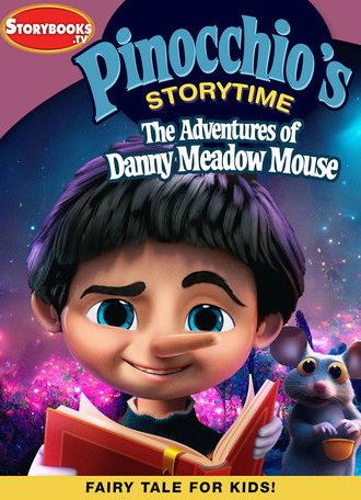 Pinocchio’s Storytime: The Adventures of Danny Meadow Mouse (2023)