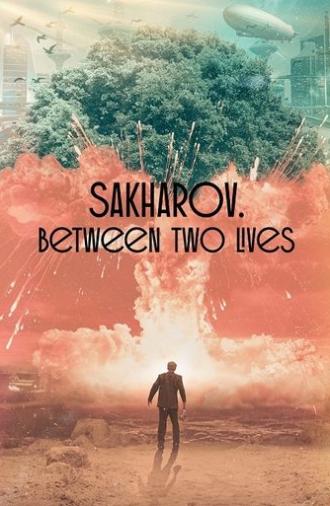 Sakharov. Two Lives (2021)