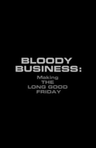 Bloody Business: Making The Long Good Friday (2006)