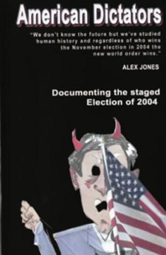 American Dictators: Staging of the 2004 Presidential Election (2004)