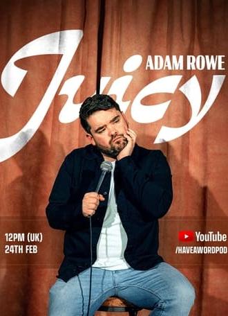 Adam Rowe: Juicy (2023)