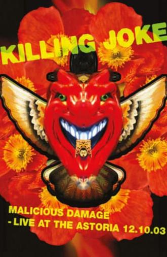 Killing Joke: Malicious Damage - Live At The Astoria 12.10.03 (2019)