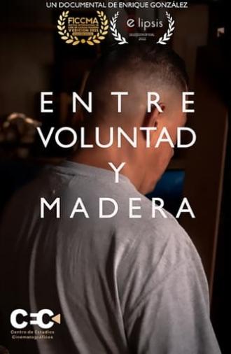 Entre voluntad y madera (2022)