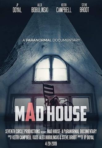 Mad House: A Paranormal Documentary (2019)