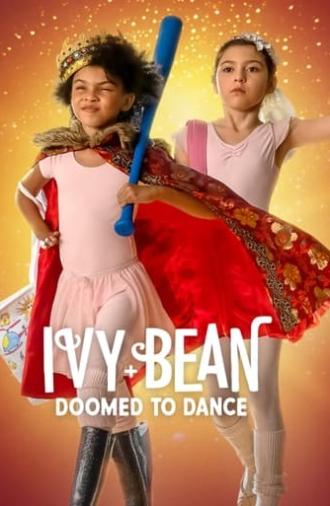 Ivy + Bean: Doomed to Dance (2022)