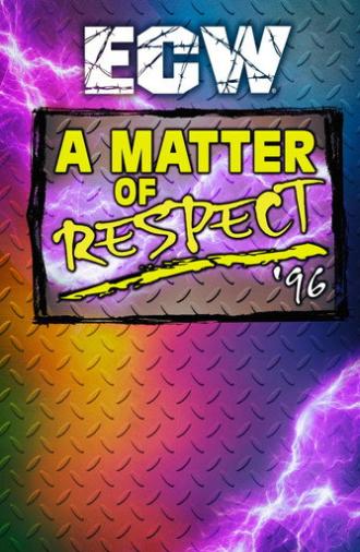 ECW A Matter of Respect 1996 (1996)