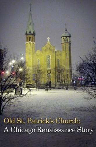 Old St. Patrick's Church: Chicago Renaissance Story (2013)