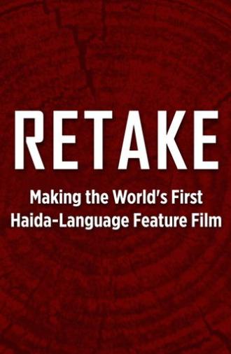 Retake - Making the World's First Haida-Language Feature Film (2018)
