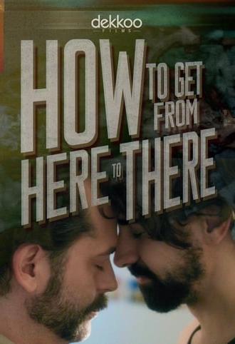 How to Get from Here to There (2019)