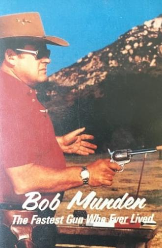 Bob Munden: The Fastest Gun Who Ever Lived (2005)