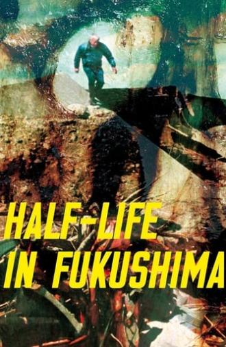 Half-Life in Fukushima (2016)