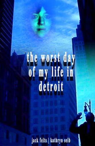 The Worst Day of My Life in Detroit (2023)