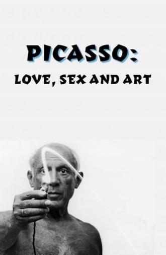 Picasso: Love, Sex and Art (2015)