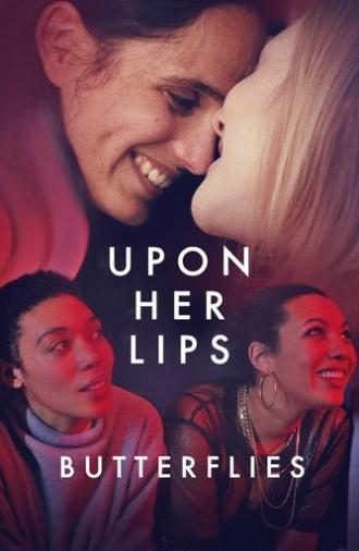 Upon Her Lips: Butterflies (2022)