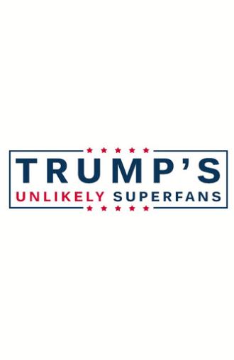 Trump's Unlikely Superfans (2016)