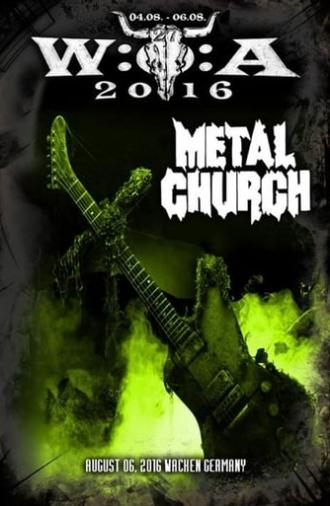 Metal Church - Live at Wacken Open Air Aug 6, 2016 (2018)