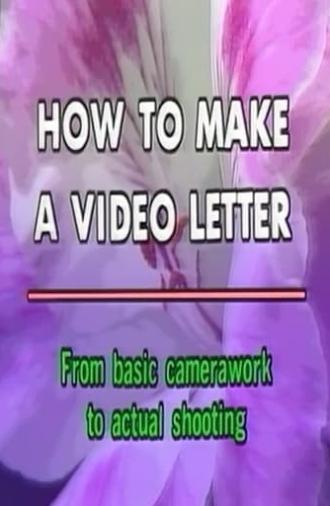 How to Make a Video Letter (1989)