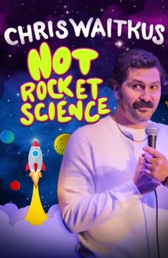 Chris Waitkus: Not Rocket Science (2024)