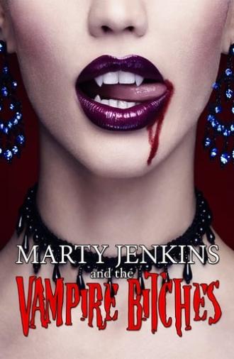 Marty Jenkins and the Vampire Bitches (2006)