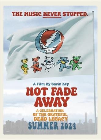 Not Fade Away: A Celebration of the Grateful Dead Legacy (2024)
