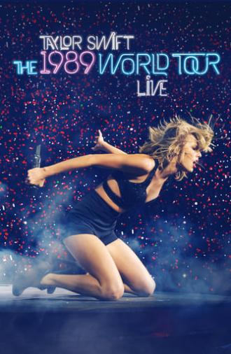 Taylor Swift: The 1989 World Tour - Live (2015)