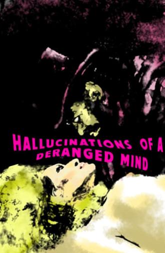 Hallucinations of a Deranged Mind (1978)