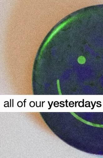 All Of Our Yesterdays (2019)