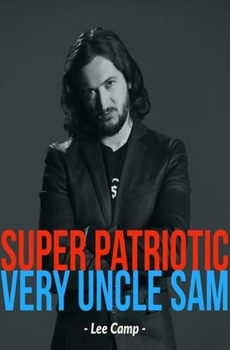 Lee Camp Super Patriotic Very Uncle Sam Comedy Special Not Allowed On TV (2018)