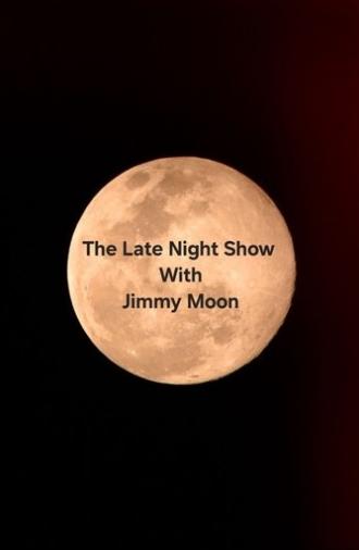 The Late Night show With Jimmy Moon (2024)