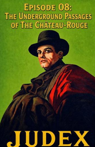 Judex (Episode 08): The Underground Passages of the Château-Rouge (1917)