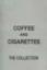 Coffee and Cigarettes Collection
