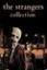 The Strangers Collection
