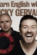 Learn English with Ricky Gervais (2012)