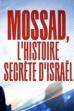 Mossad L'Histoire Secrète d'Israël (2019)