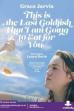 Grace Jarvis: This is the Last Goldfish That I Am Going to Eat For You (2024)