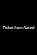 Ticket from Azrael (2010)