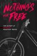 Nothing's for Free: The History of Freeride Mountain Biking (2023)