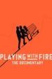 Playing with FIRE: The Documentary (2019)