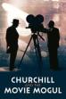Churchill and the Movie Mogul (2019)