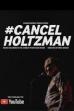 #Cancelholtzman (2023)